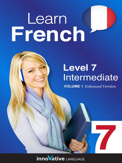 Title details for Learn French: Level 7: Intermediate French by Innovative Language Learning, LLC - Available